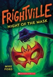 Night of the Mask (Frightville #4)