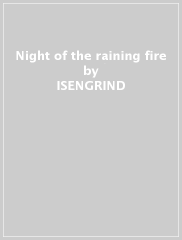 Night of the raining fire - ISENGRIND