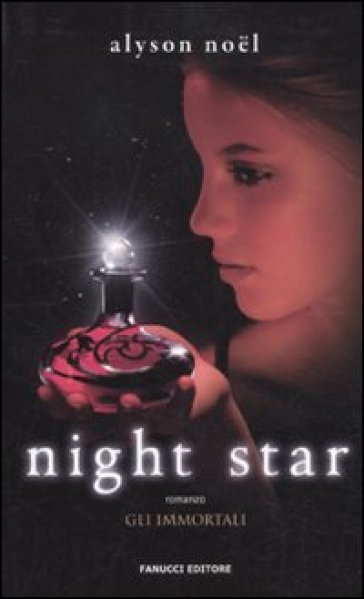 Night star. Gli immortali - Alyson Noel