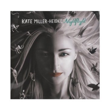 Nightflight - KATE MILLER-HEIDKE