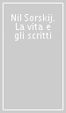 Nil Sorskij. La vita e gli scritti