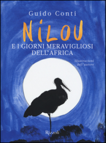 Nilou e i giorni meravigliosi dell'Africa - Guido Conti