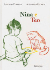 Nina e Teo. Ediz. a colori