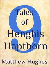 Nine Tales of Henghis Hapthorn