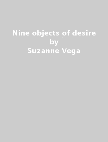Nine objects of desire - Suzanne Vega