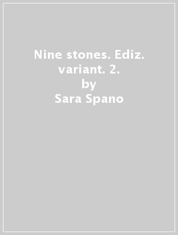 Nine stones. Ediz. variant. 2. - Sara Spano