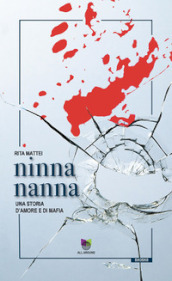 Ninna nanna. Una storia d amore e di mafia