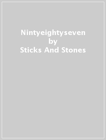 Nintyeightyseven - Sticks And Stones