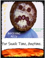 No Respite Involving Pizza: A Mix of Stories for Snack Time, Anytime