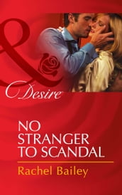 No Stranger To Scandal (Mills & Boon Desire) (Daughters of Power: The Capital, Book 4)