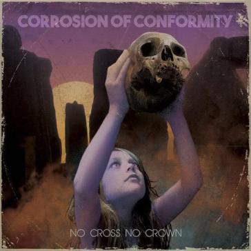 No cross no crown - Corrosion of Conform