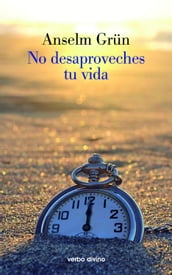 No desaproveches tu vida