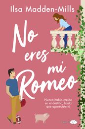 No eres mi Romeo