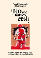 ¡No me hables así!