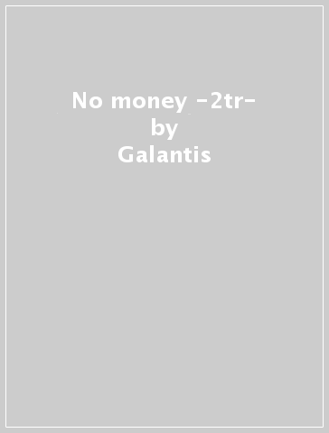 No money -2tr- - Galantis