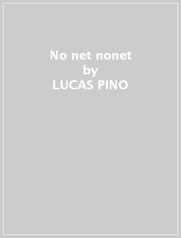 No net nonet - LUCAS PINO