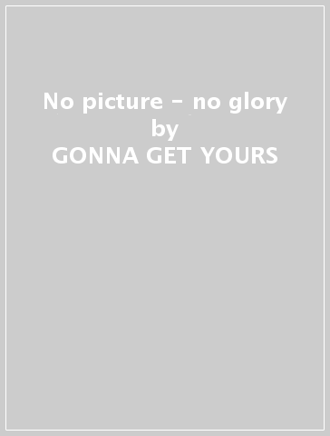 No picture - no glory - GONNA GET YOURS