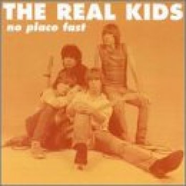 No place fast - REAL KIDS