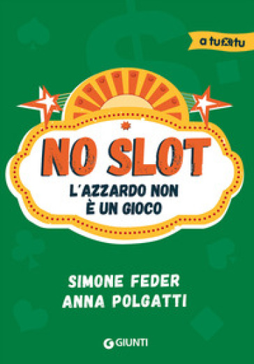 No slot. L'azzardo non è un gioco - Simone Feder - Anna Polgatti