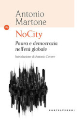 NoCity. Paura e democrazia nell età globale