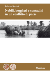 Nobili, borghesi e contadini in un conflitto di paese. Nuova ediz.