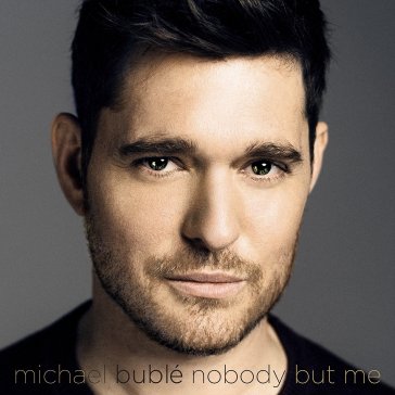 Nobody but me (deluxe edt.) - Michael Bublé