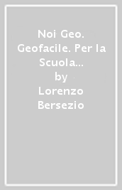 Noi Geo. Geofacile. Per la Scuola media. Con ebook. Con espansione online. Vol. 1