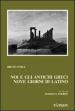 Noi e gli antichi greci, nove giorni di latino