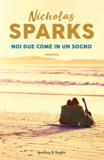 Noi due come in un sogno - Nicholas Sparks