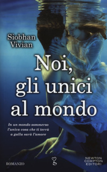 Noi, gli unici al mondo - Siobhan Vivian