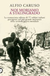 Noi moriamo a Stalingrado