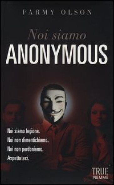 Noi siamo Anonymous - Parmy Olson