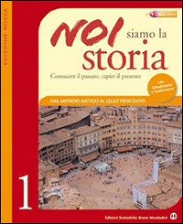 Noi siamo la storia. Con espansione online. Ediz. rossa. Per la Scuola media