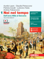 Noi nel tempo. Con Atlante di geostoria. Per le Scuole superiori. Con e-book. Con espansione online. Vol. 1: Dall anno Mille al Seicento