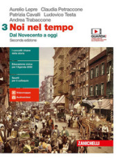 Noi nel tempo. Con Atlante delle grandi trasformazioni. Per le Scuole superiori. Con e-book. Con espansione online. Vol. 3: Dal Novecento a oggi