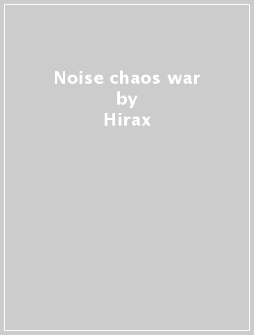 Noise chaos war - Hirax