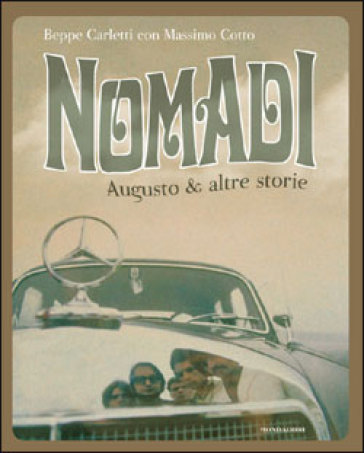 Nomadi. Augusto & altre storie - Beppe Carletti - Massimo Cotto