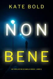 Non Bene (Un Thriller FBI di Camille Grace Libro 3)