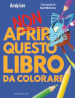 Non aprire questo libro. Da colorare. Ediz. a colori