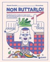 Non buttarlo!