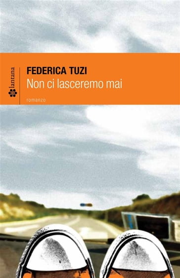 Non ci lasceremo mai - Federica Tuzi