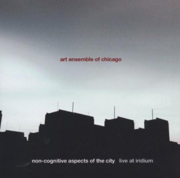 Non cognitive aspects of the city - Art Ensemble Of Chic
