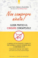 Non comprare niente! Guida pratica al consumo consapevole