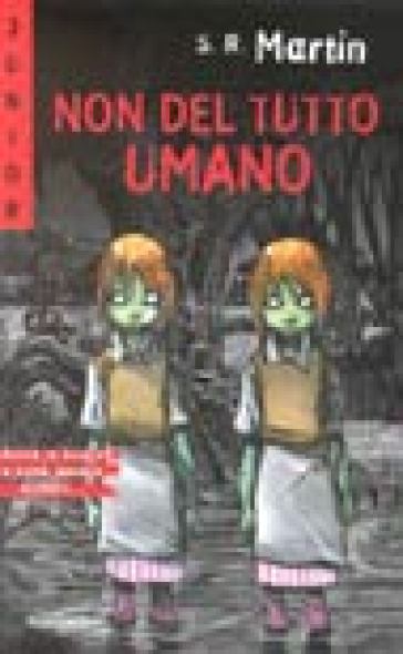 Non del tutto umano - S.R. Martin