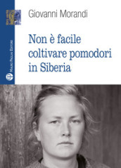 Non è facile coltivare pomodori in Siberia