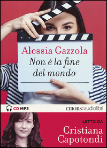 Non è la fine del mondo letto da Cristiana Capotondi. Audiolibro - Alessia Gazzola