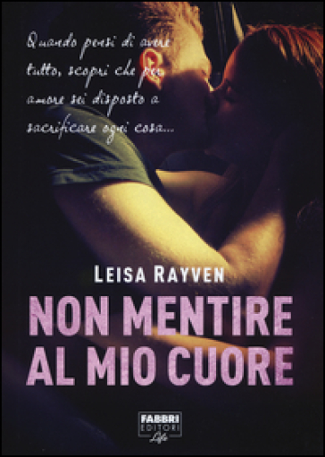 Non mentire al mio cuore - Leisa Rayven