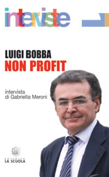 Non profit. Intervista di Gabriella Meroni - Luigi Bobba