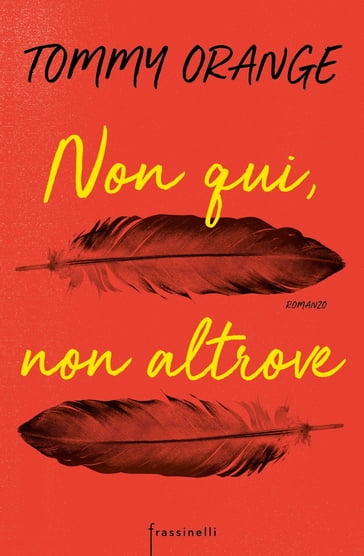 Non qui, non altrove - Tommy Orange