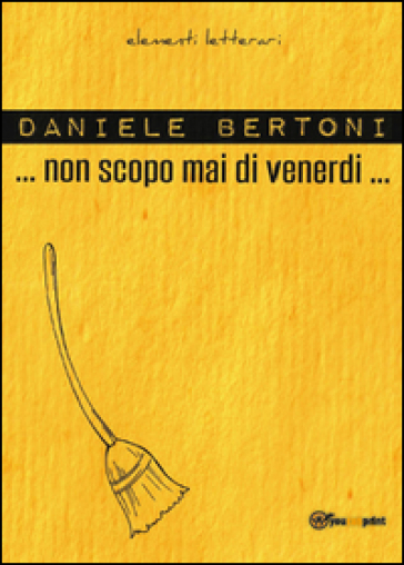 Non scopo mai di venerdì - Daniele Bertoni